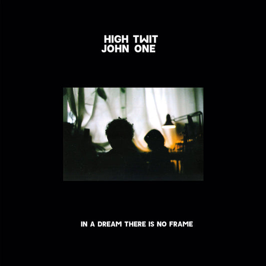 High John & Twit One – In A Dream There Is No Frame (Limited 12")